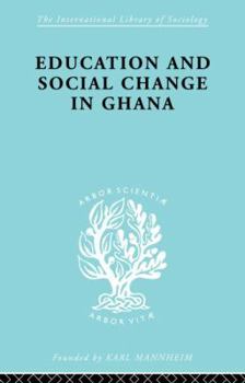Paperback Educ & Soc Change Ghana Ils 60 Book