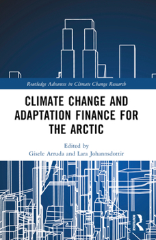 Paperback Climate Change Adaptation and Green Finance: The Arctic and Non-Arctic World Book