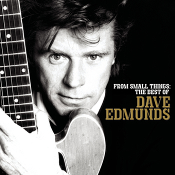 Music - CD From Small Things: The Best of Dave Edmunds Book