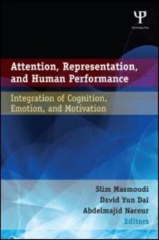 Hardcover Attention, Representation, and Human Performance: Integration of Cognition, Emotion, and Motivation Book