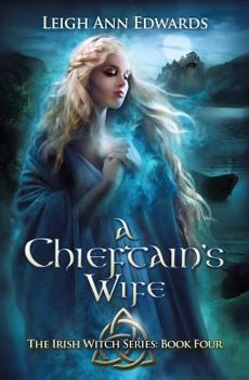 A Chieftain's Wife - Book #4 of the Irish Witch