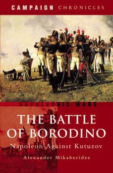 Hardcover The Battle of Borodino: Napoleon Against Kutuzov Book