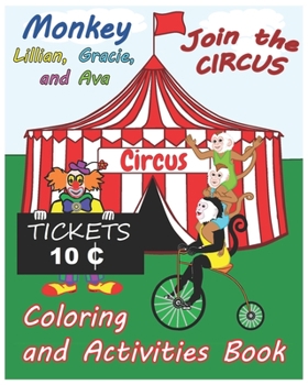 Paperback Monkey Lillian, Gracie, and Ava Join the Circus Coloring and Activities Book 8x10 Book