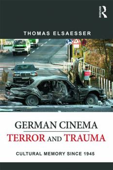 Paperback German Cinema - Terror and Trauma: Cultural Memory Since 1945 Book