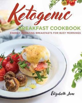 Paperback Ketogenic Breakfast Cookbook: Quick & Easy for Weekdays / Brunch for Weekends Book