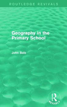 Paperback Geography in the Primary School (Routledge Revivals) Book