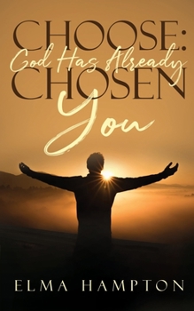 Paperback Choose: God Has Already Chosen You Book