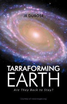 Paperback Tarraforming Earth: Are They Back to Stay? Book