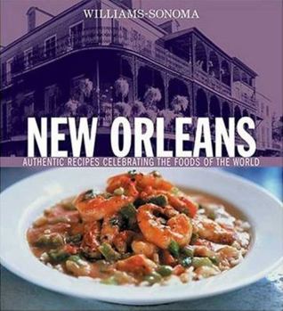 Hardcover New Orleans: Authentic Recipes Celebrating the Foods of the World Book