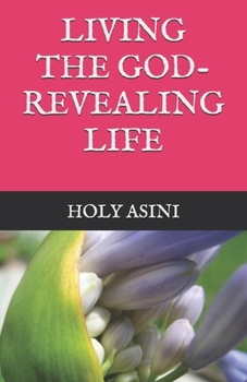 LIVING THE GOD-REVEALING LIFE