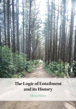 Paperback The Logic of Entailment and its History Book