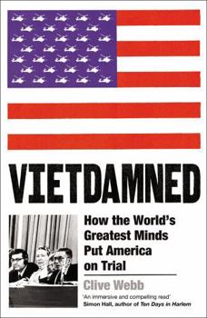 Hardcover Vietdamned: How the World’s Greatest Minds Put America on Trial Book