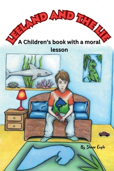 Paperback Leeland and the Lie: A children's book with a moral Book