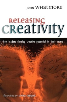 Paperback Releasing Creativity: How Leaders Can Develop Creative Potential in Their Teams Book