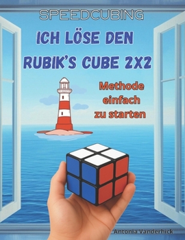 Paperback Ich löse der Rubik's Cube 2x2: Methode einfach zu starten [German] Book