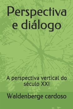Paperback Perspectiva e diálogo: A perspectiva vertical do século XXI [Portuguese] Book