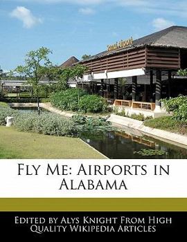 Paperback Fly Me: Airports in Alabama Book