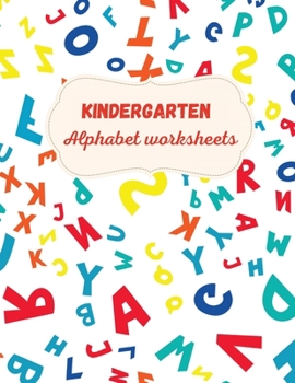Paperback Kindergarten Alphabet Worksheets: Activity For Kindergarten Kids Ι Fun and Easy way to learn Letters Ι Practice pen control Ι Trace and Book