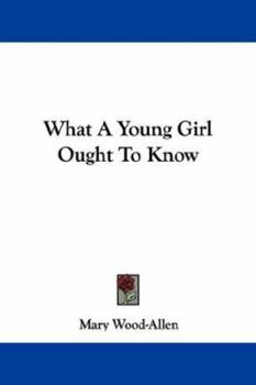 Paperback What A Young Girl Ought To Know Book