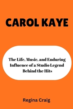 CAROL KAYE: the Life, Music, and Enduring Influence of a studio Legend Behind the Hits