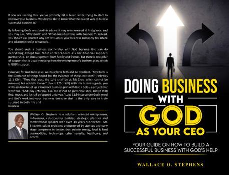 Paperback Doing Business With GOD As Your CEO: Your Guide on How to Build a Successful Business With God's Help Book