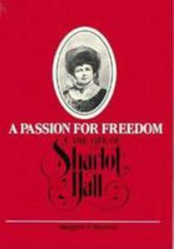 Paperback A Passion for Freedom: The Life of Sharlot Hall Book