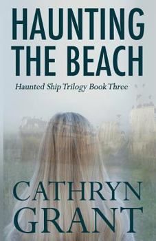 Haunting the Beach - Book #3 of the Haunted Ship Trilogy