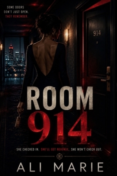 Room 914: She Checked In. She'll Get Revenge. She Won't Check Out.
