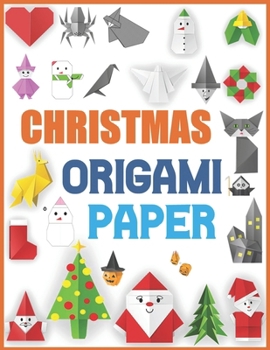 christmas origami paper: Easy-to-Follow Origami Projects for Christmas Trees, Snowflakes, Stars, Santa, and More! (French Edition)