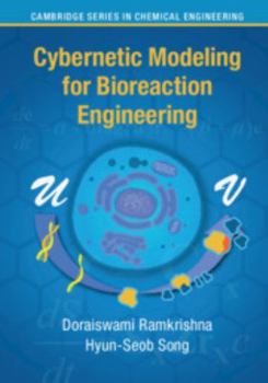 Cybernetic Modeling for Bioreaction Engineering - Book  of the Cambridge Series in Chemical Engineering