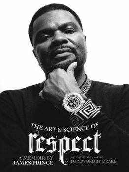 Hardcover The Art & Science of Respect: A Memoir by James Prince Book
