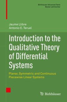 Hardcover Introduction to the Qualitative Theory of Differential Systems: Planar, Symmetric and Continuous Piecewise Linear Systems Book