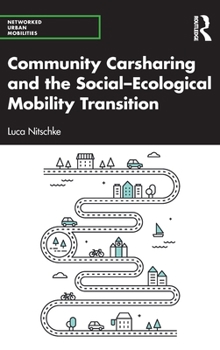 Hardcover Community Carsharing and the Social-Ecological Mobility Transition Book