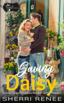 Paperback Saving Daisy: A Sweet Tea and Billionaires Mistaken Identity Romance Book