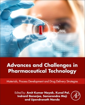 Paperback Advances and Challenges in Pharmaceutical Technology: Materials, Process Development and Drug Delivery Strategies Book