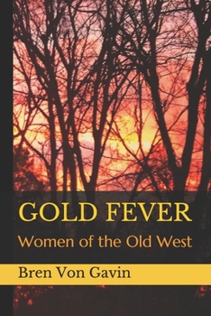 Paperback Gold Fever: Women of the Old West Book
