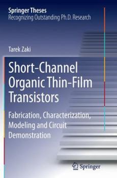 Paperback Short-Channel Organic Thin-Film Transistors: Fabrication, Characterization, Modeling and Circuit Demonstration Book