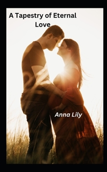 A Tapestry of Eternal Love (Emma Wids James)