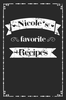 Paperback Nicole's favorite recipes: personalized recipe book to write in 100 recipes incl. table of contents, blank recipe journal to Write in, blank reci Book