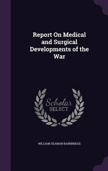 Hardcover Report On Medical and Surgical Developments of the War Book