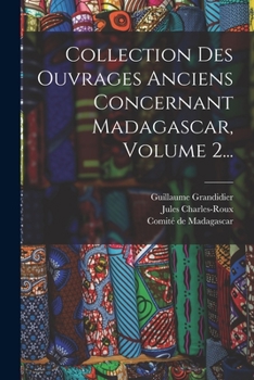 Paperback Collection Des Ouvrages Anciens Concernant Madagascar, Volume 2... [French] Book