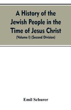 Paperback A History of the Jewish People in the Time of Jesus Christ (Volume I) (Second Division) Book