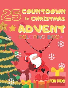 Paperback 25 Countdown To Christmas: Advent Coloring Book lots of Activities and Coloring Pages in a Fun Way Book