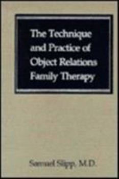 Hardcover The Technique and Practice of Object Relations Family Therapy Book