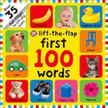 Board book First 100 Lift-The-Flap: Words: Over 35 Fun Flaps to Lift and Learn Book