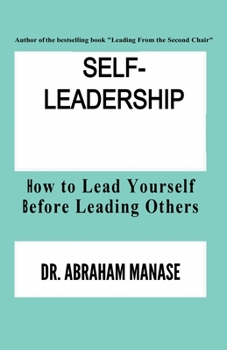 Paperback Self-Leadership: How to Lead Yourself Before Leading Others Book