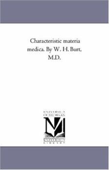 Paperback Characteristic Materia Medica. by W. H. Burt, M.D. Book