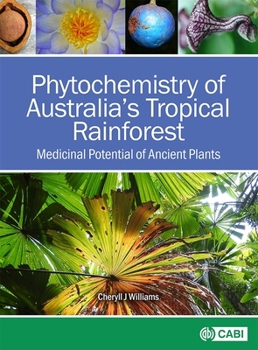 Hardcover Phytochemistry of Australia's Tropical Rainforest: Medicinal Potential of Ancient Plants Book