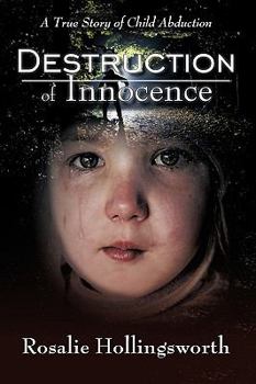 Hardcover Destruction of Innocence: A True Story of Child Abduction Book