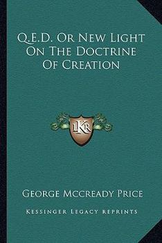 Paperback Q.E.D. Or New Light On The Doctrine Of Creation Book